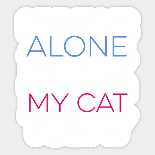 Leave Me Alone - Cat Sticker by veerkun